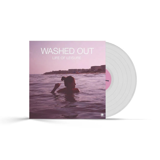 Washed Out - Life Of Leisure - Clear Vinyl