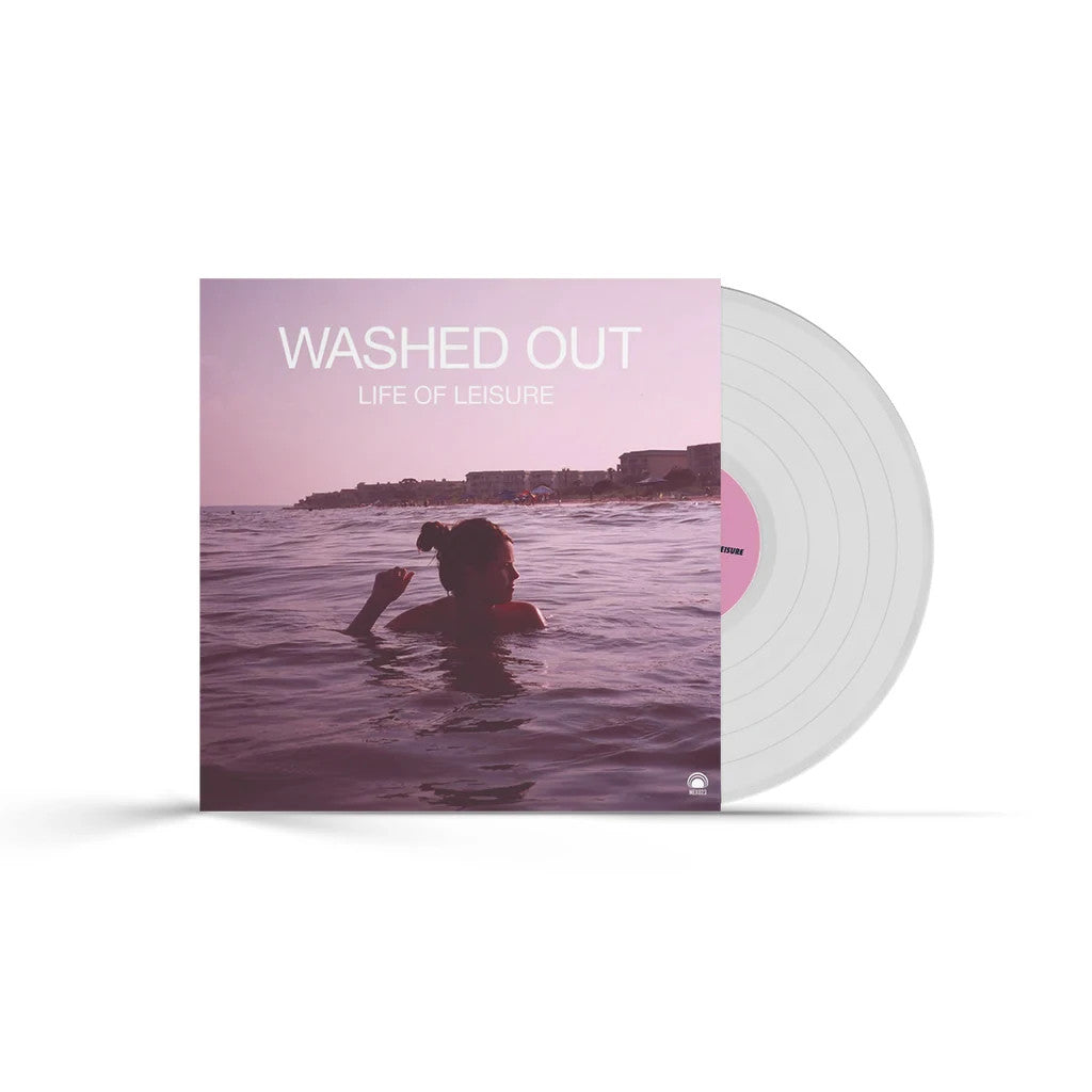 Washed Out - Life Of Leisure - Clear Vinyl 1x
