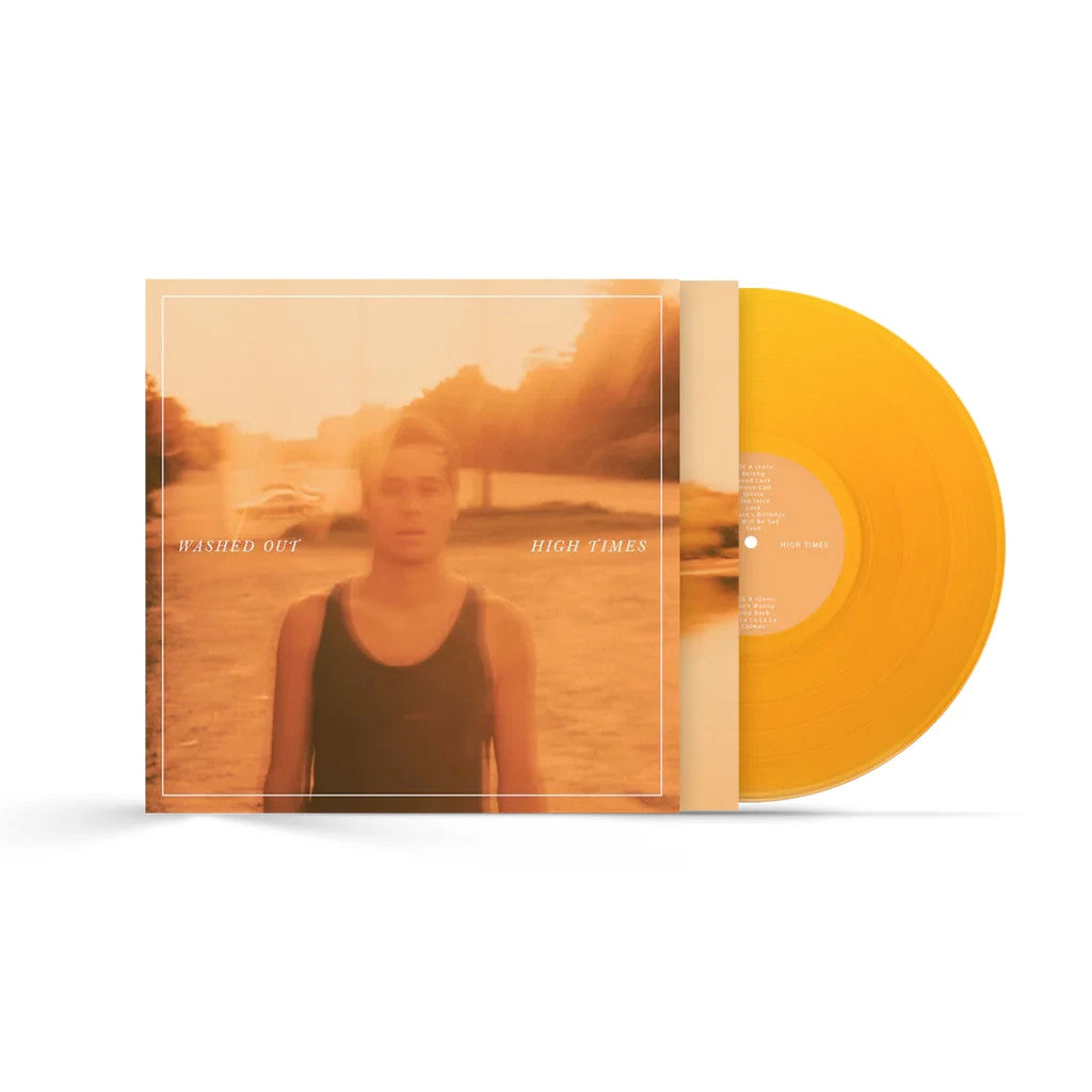 Washed Out - High Times - Orange Vinyl Limited Edition